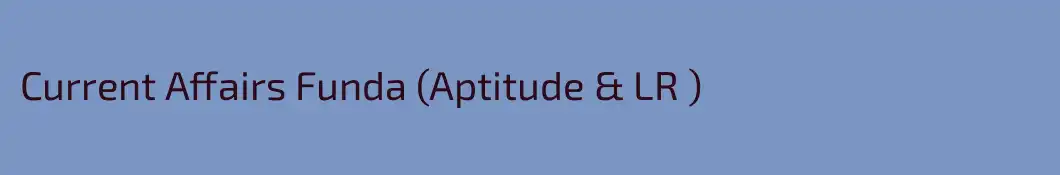 Current Affairs Funda (Aptitude & LR )